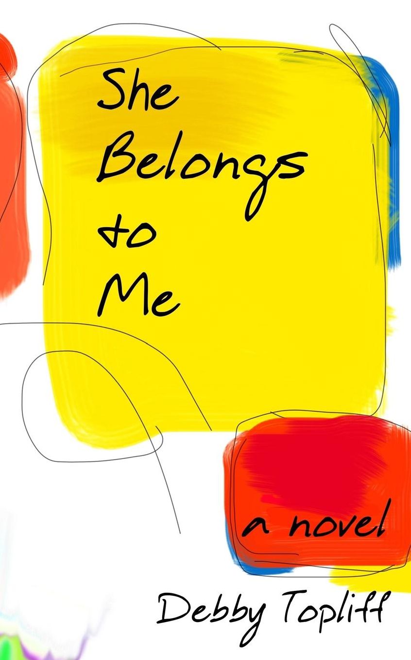 She Belongs To Me: A Novel