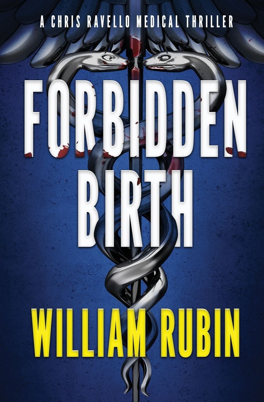 Forbidden Birth: A Chris Ravello Medical Thriller