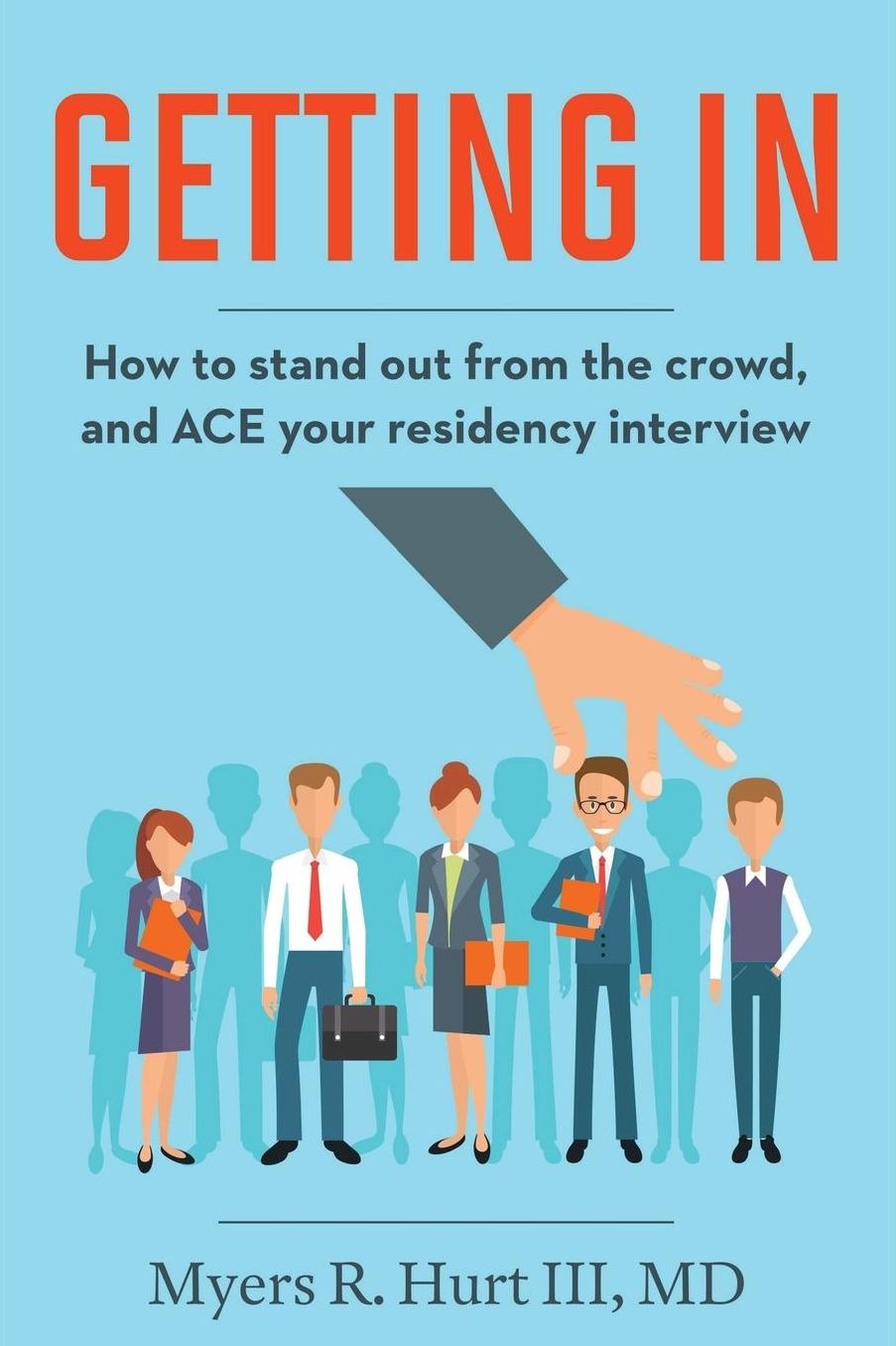 Getting In: How to stand out from the crowd and ACE your residency interview