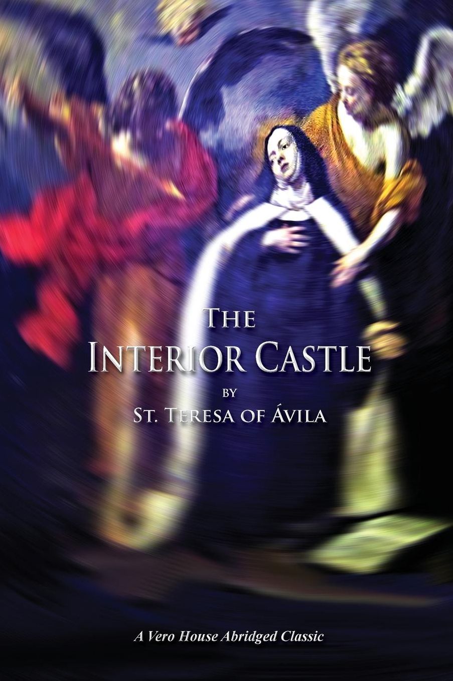 The Interior Castle (A Vero House Abridged Classic)