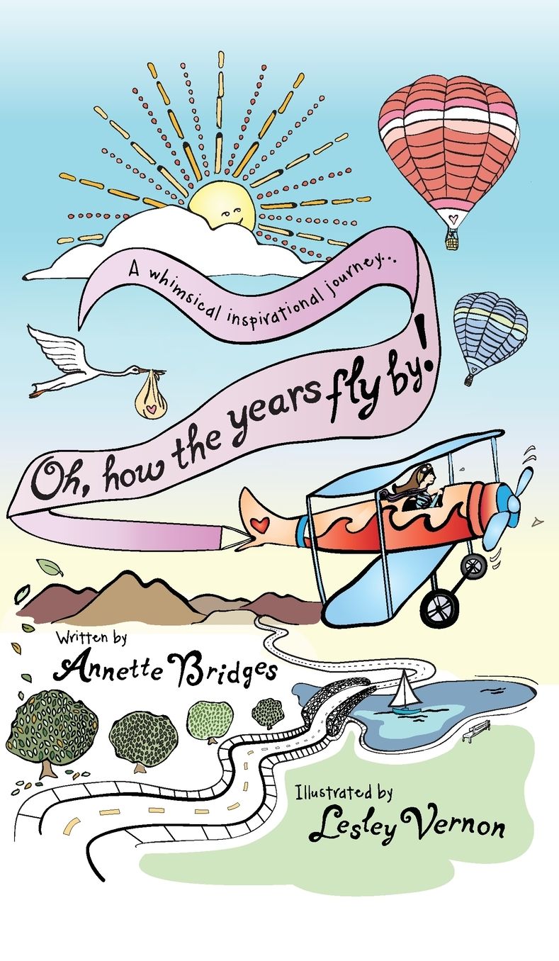 Oh, How the Years Fly By!: A Whimsical Inspirational Journey...