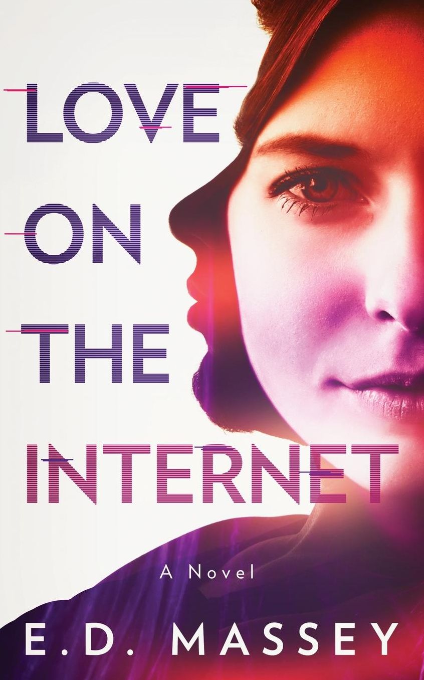 Love On The Internet: A Novel