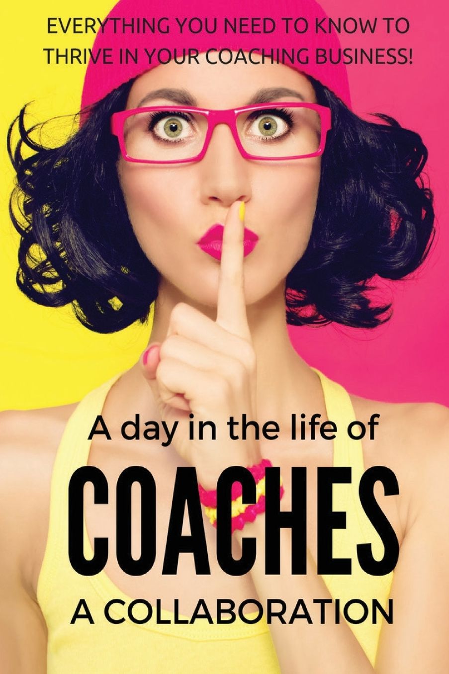 A Coaches Collaboration: What you Need to Know To Thrive In Your Coaching Business