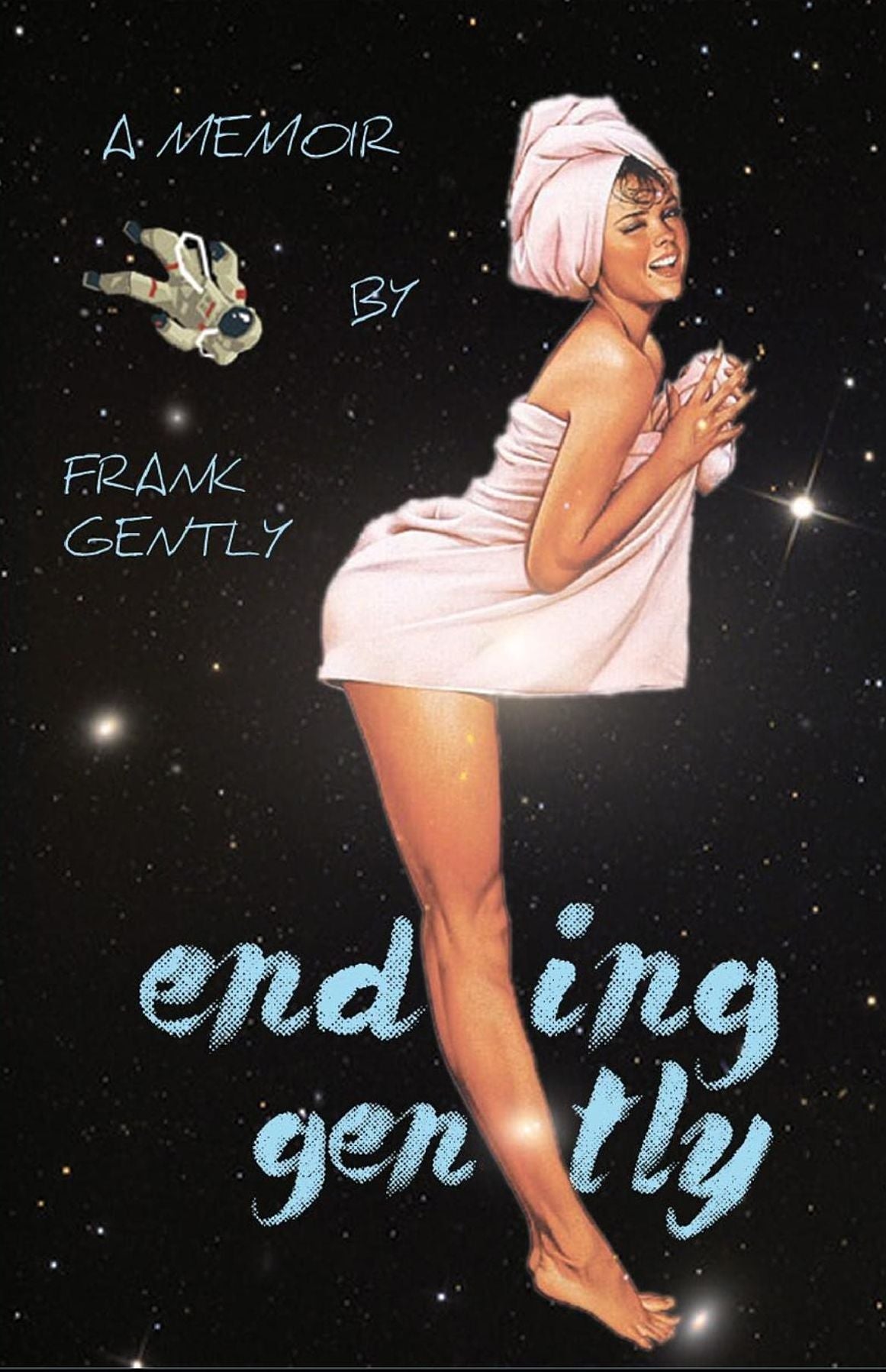 Ending Gently: A Memoir By Frank Gently