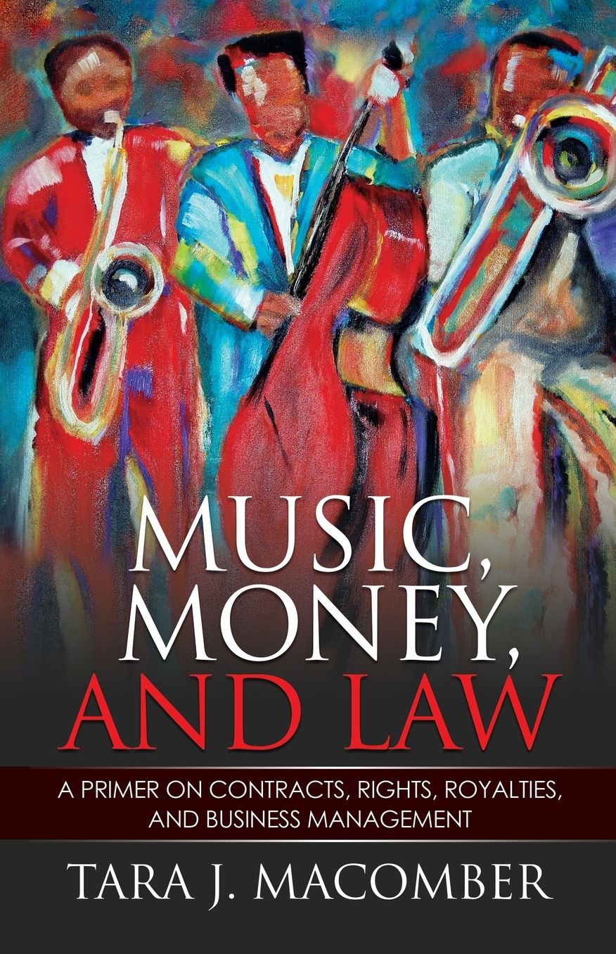 Music, Money and Law: A Primer on Contracts, Rights, Royalties, and Business Management