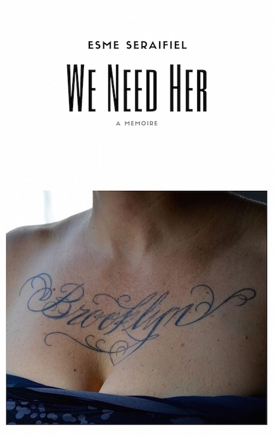 We Need Her: a memoire