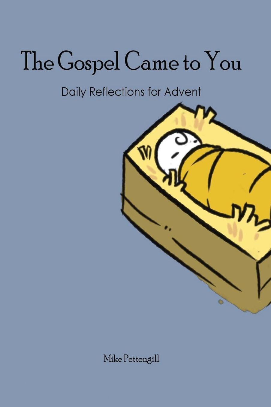 The Gospel Came to You: Daily Reflections for Advent
