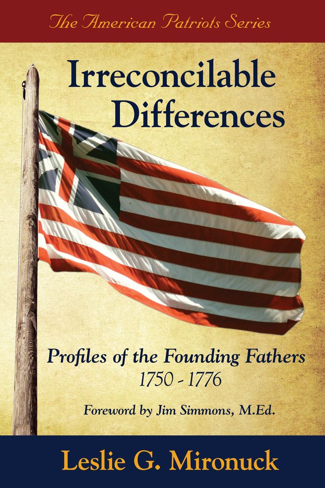 Irreconciliable Differences: Profiles of the Founding Fathers 1750-1776