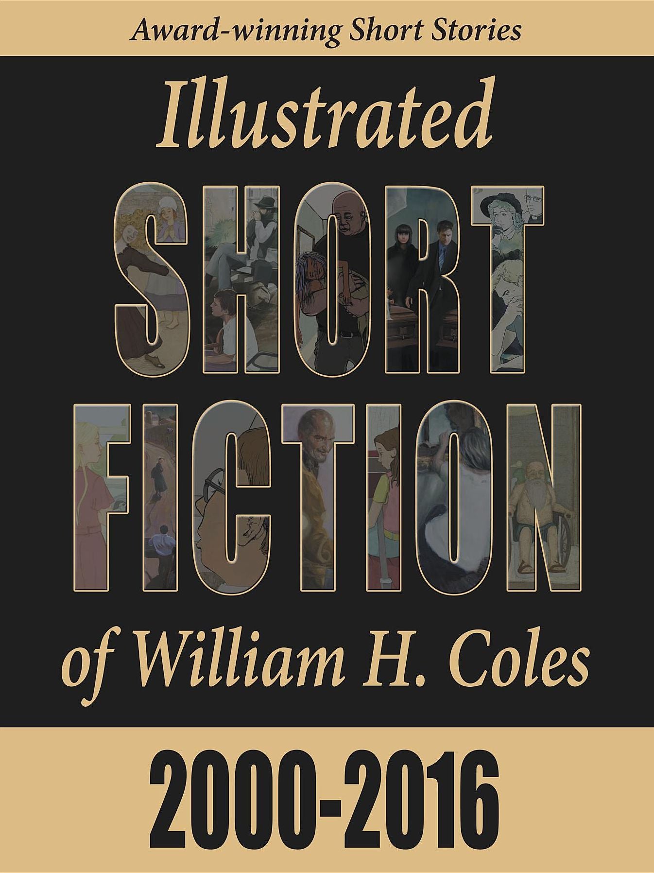 Illustrated Short Fiction of William H. Coles 2000-2016