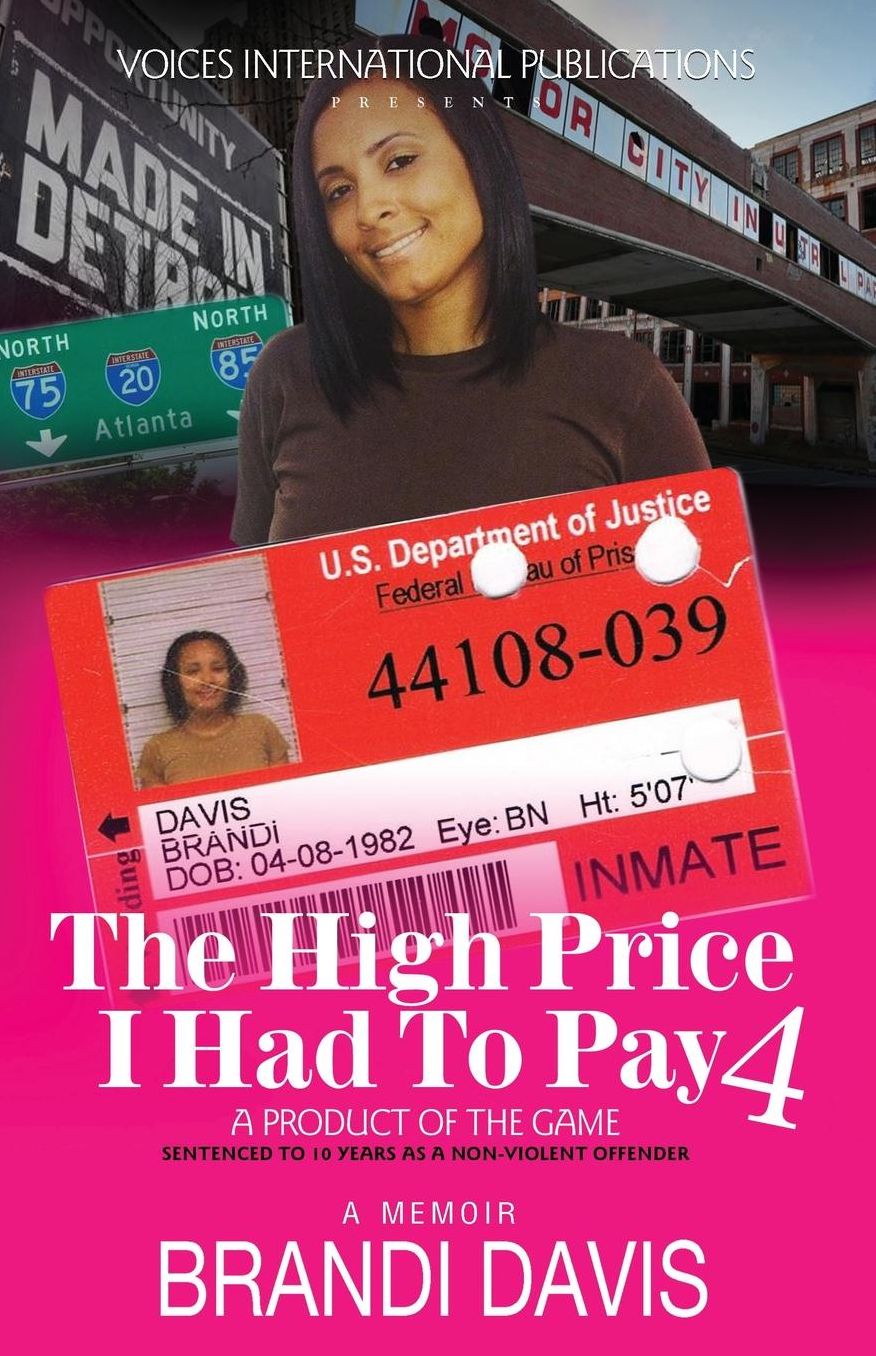 The High Price I Had To Pay 4: A Product Of The Game: Sentenced to 10 Years As A Non-Violent Offender