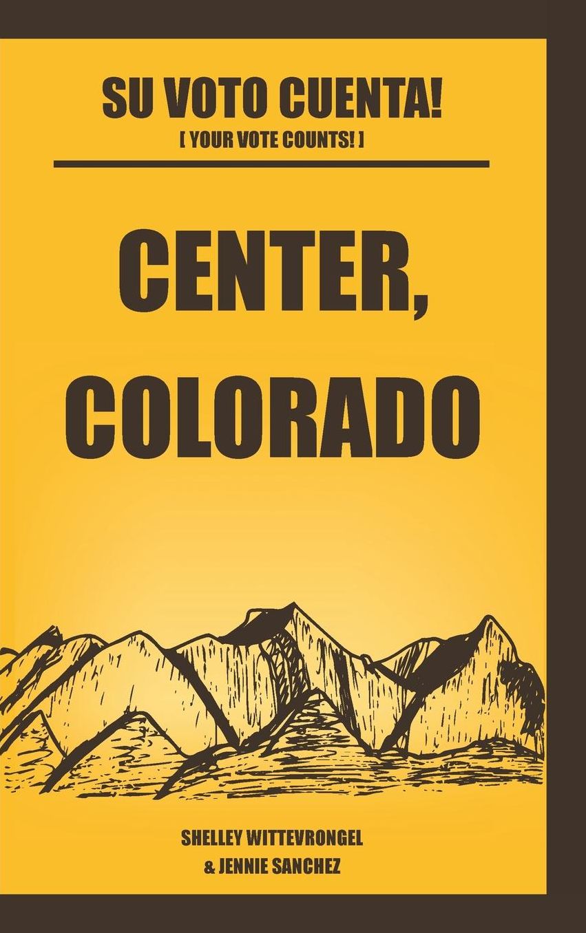 Center, Colorado: Su Voto Cuenta!