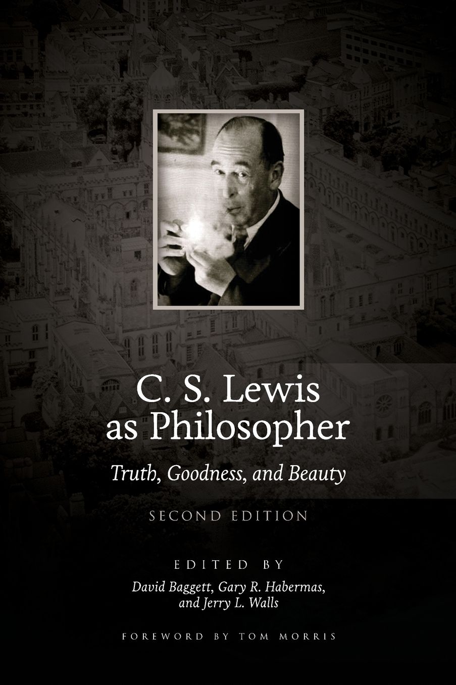 C.S. Lewis as Philosopher: Truth, Goodness, and Beauty