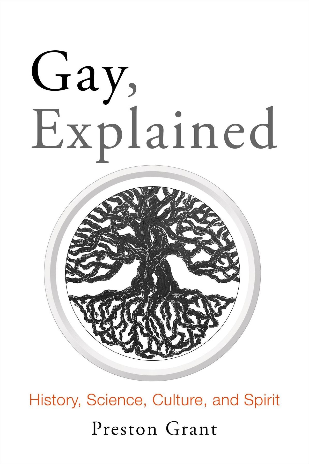 Gay, Explained: History, Science, Culture, and Spirit