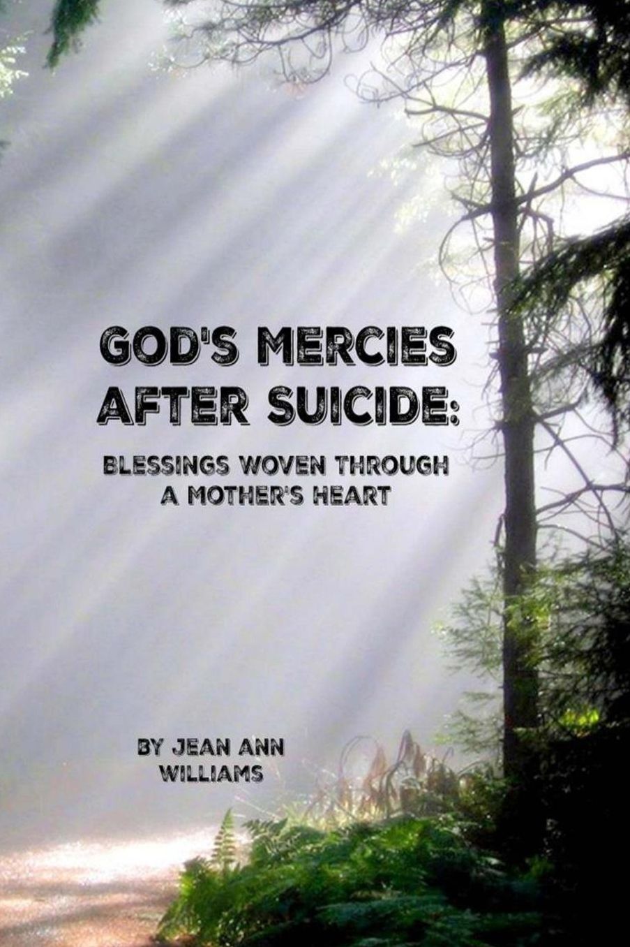 God's Mercies after Suicide: Blessings Woven through a Mother's Heart