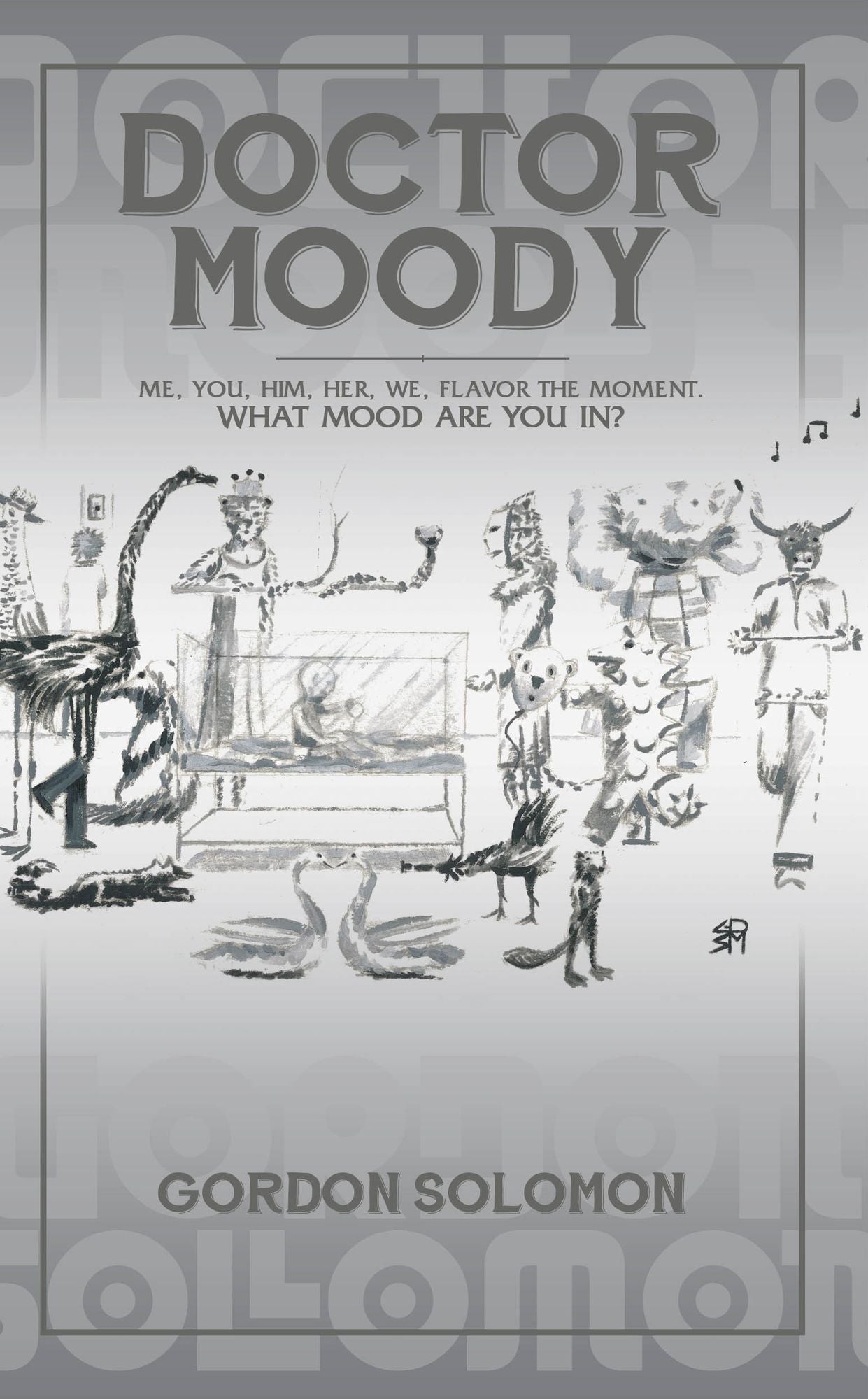 Doctor Moody: Me, You, Him, Her, We, Flavor the Moment. What Mood Are You In?