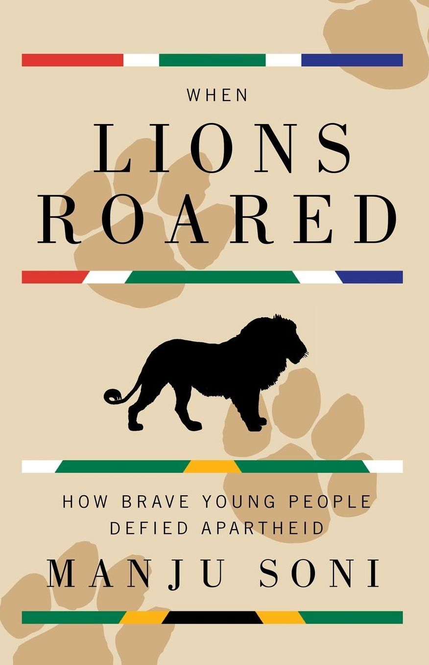 When Lions Roared: How Brave Young People Defied Apartheid
