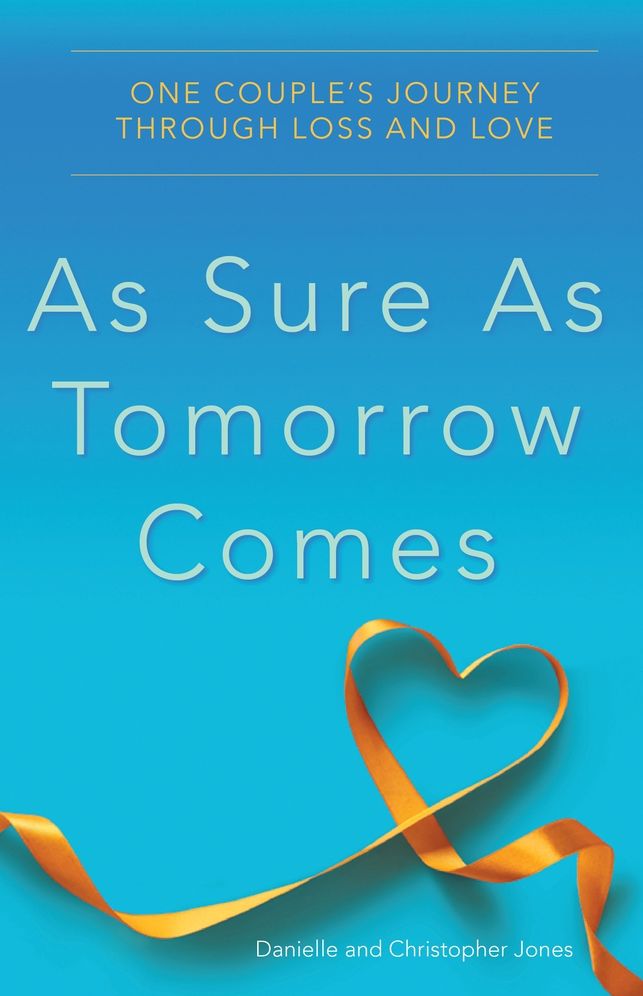 As Sure As Tomorrow Comes: One Couple's Journey Through Loss and Love