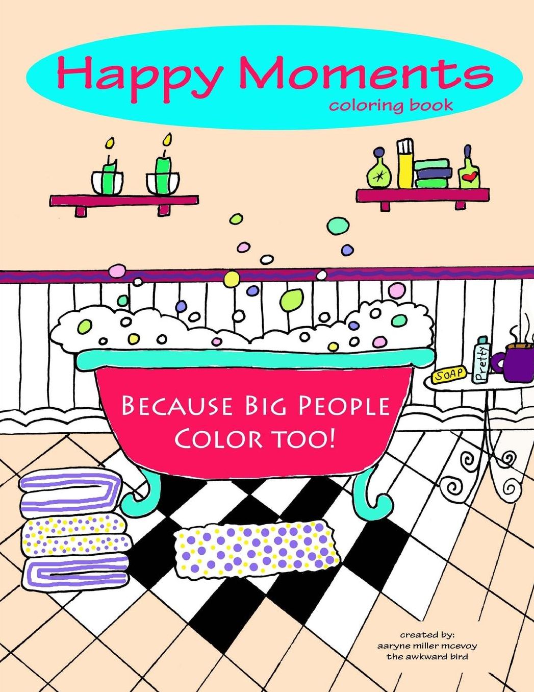 Happy Moments Coloring Book: Because Big People Color Too