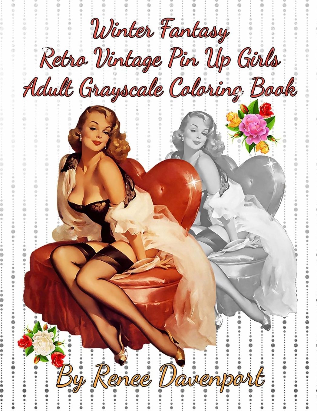 Winter Fantasy Retro Vintage Pin Up Girls Adult Grayscale Coloring Book: Winter Fantasy Volume 3