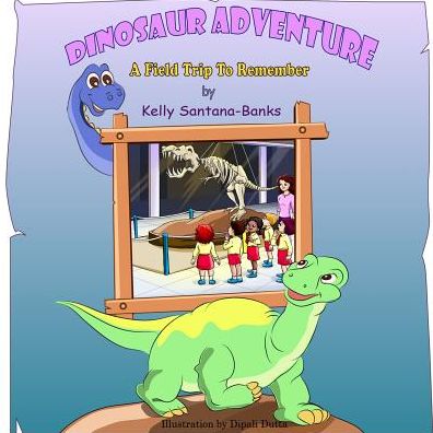 Dinosaur Adventure: A Field Trip to Remember