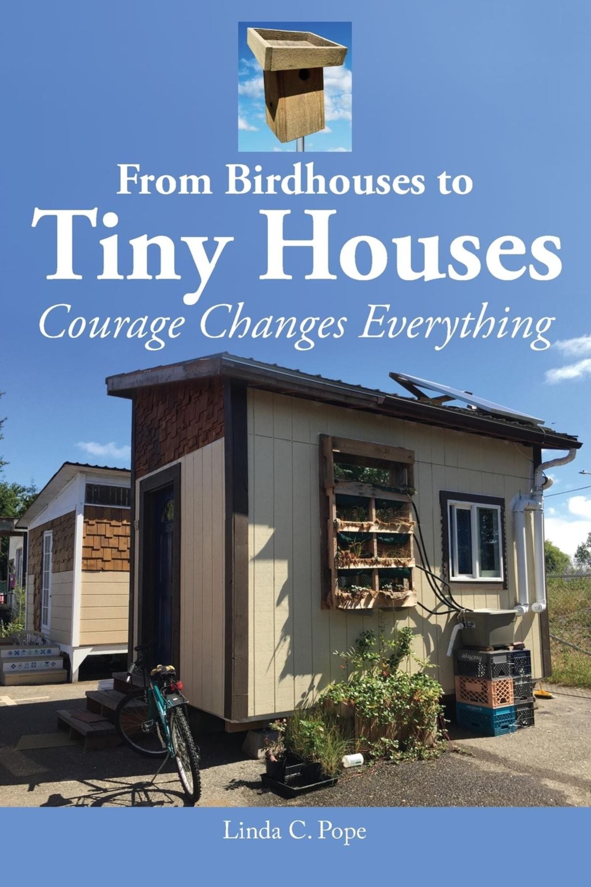 From Birdhouses to Tiny Houses: Courage Changes Everything