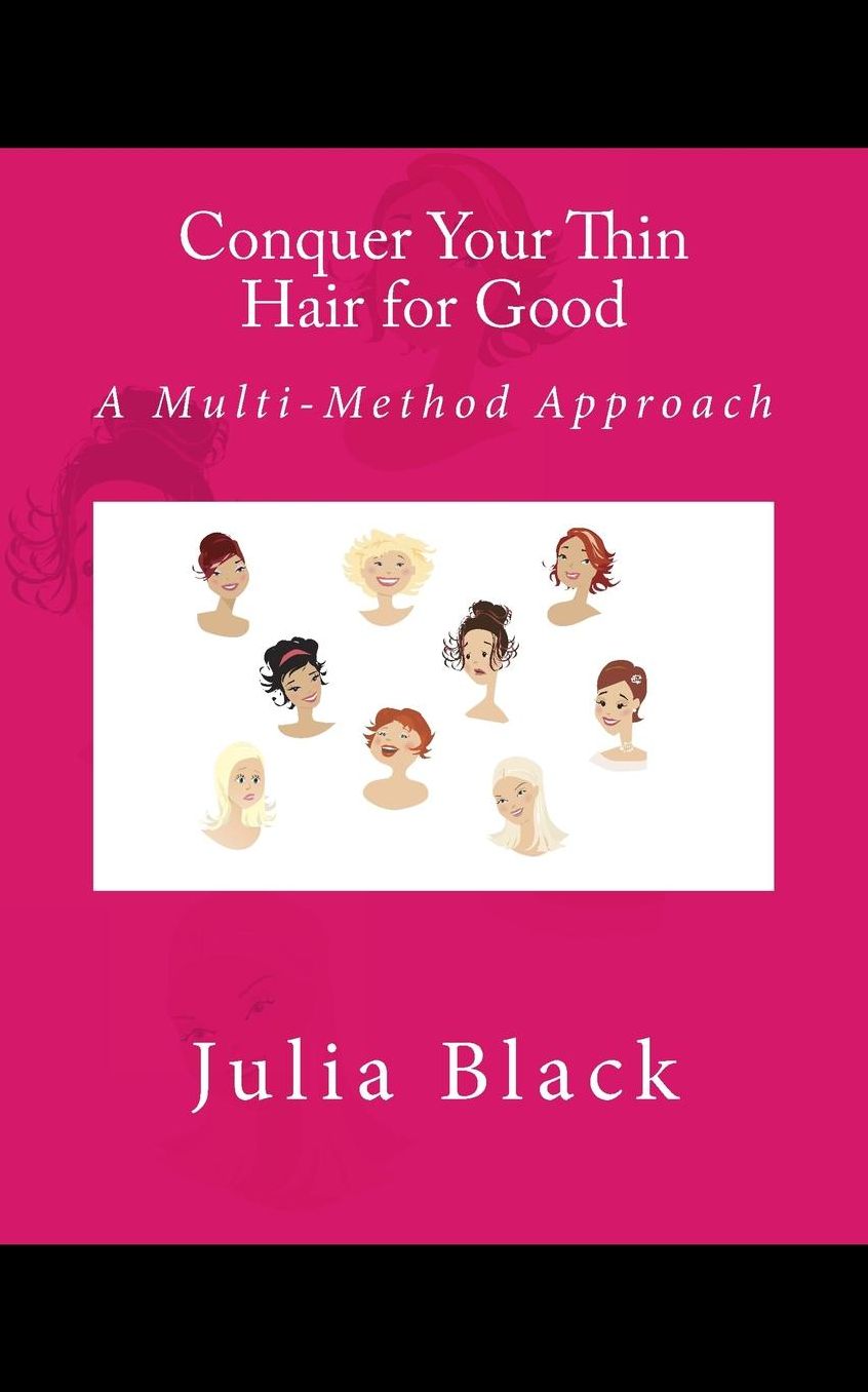 Conquer Your Thin Hair for Good: A Multi-Method Approach