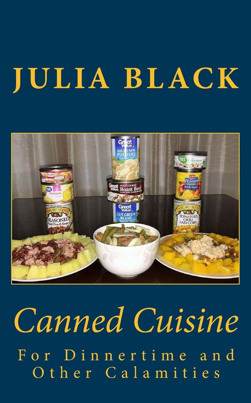 Canned Cuisine: For Dinnertime and Other Calamities