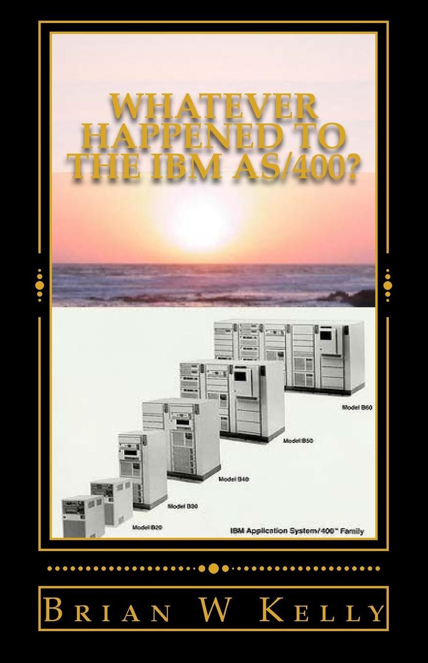 Whatever Happened to the IBM AS/400?: Is It Stuck in the Big IBM Vault of Unwanted Treasures?