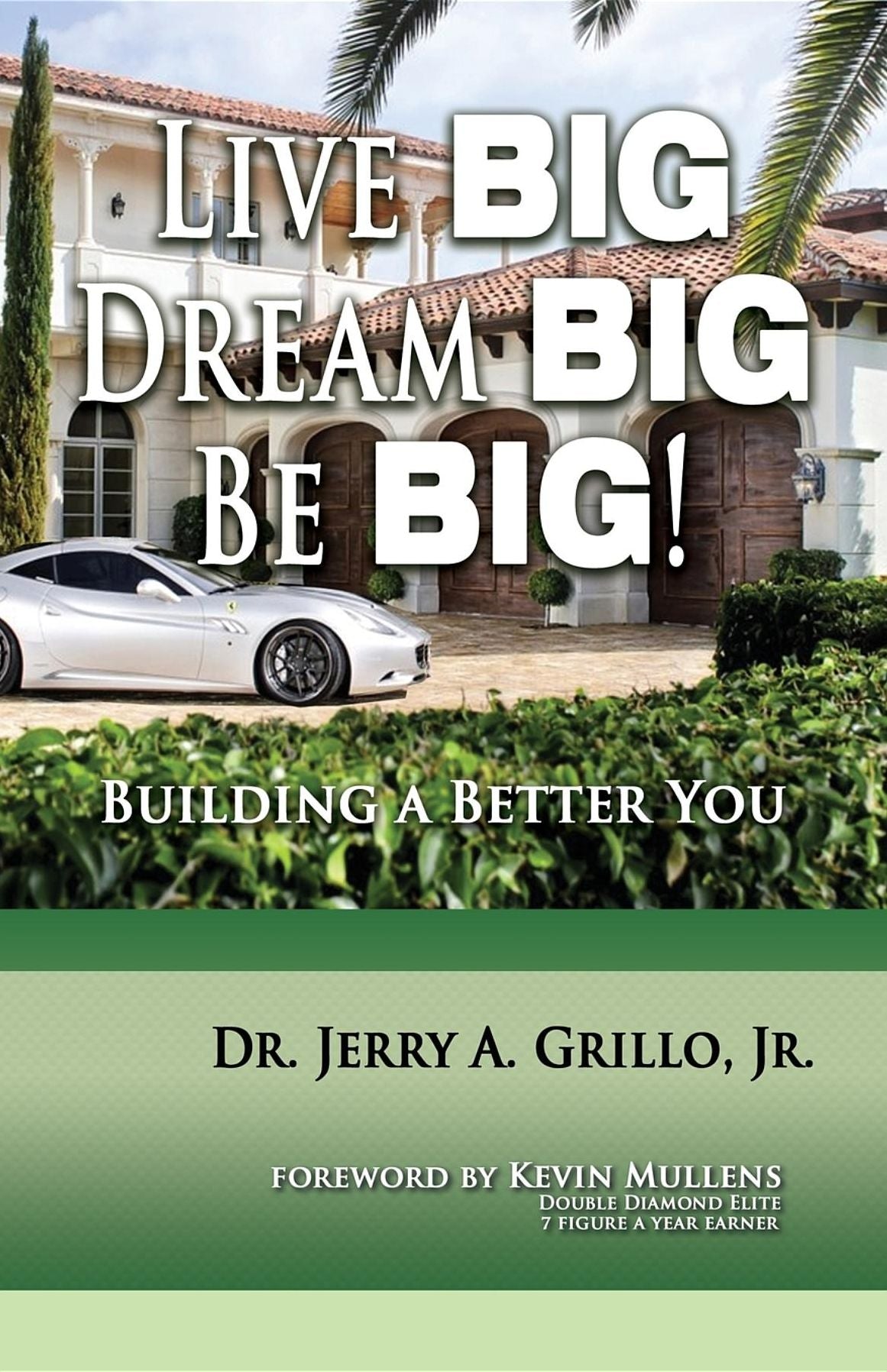 Live Big, Dream Big, BE BIG: Building a Better You