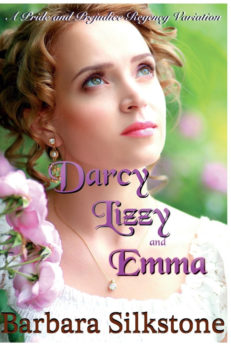 Darcy, Lizzy and Emma: A Pride and Prejudice Regency Variation