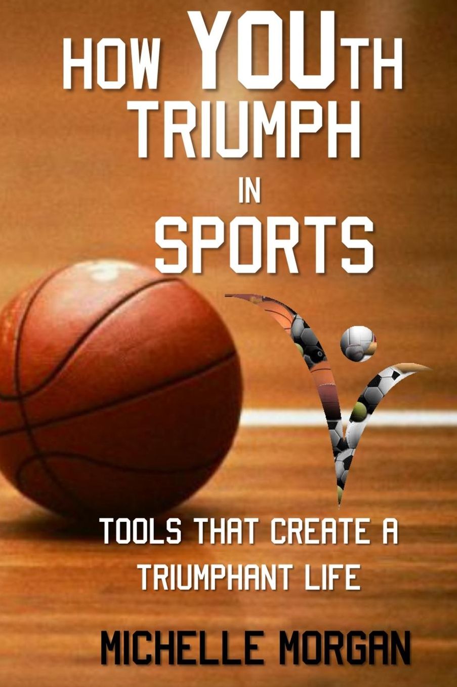 How YOUth Triumph In Sports: Tools That Create A Triumphant Life