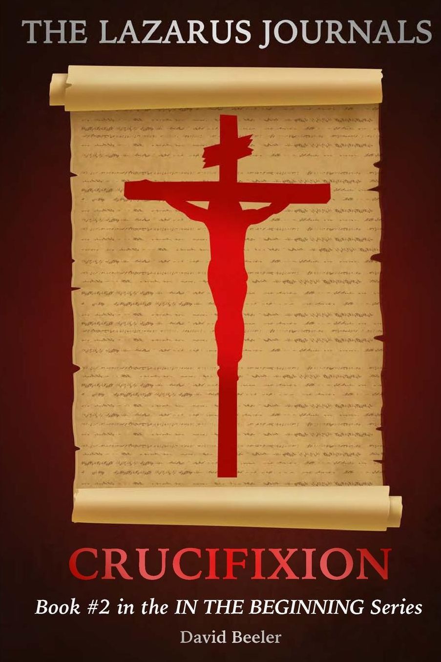 The Lazarus Journals: Crucifixion