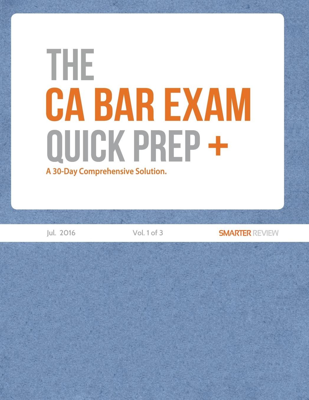 The CA Bar Exam Quick Prep Plus (vol. 1 of 3)