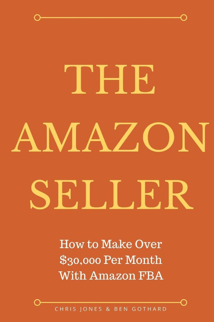 The Amazon Seller: How to Make Over $30,000 Per Month With Amazon FBA by Optimiz