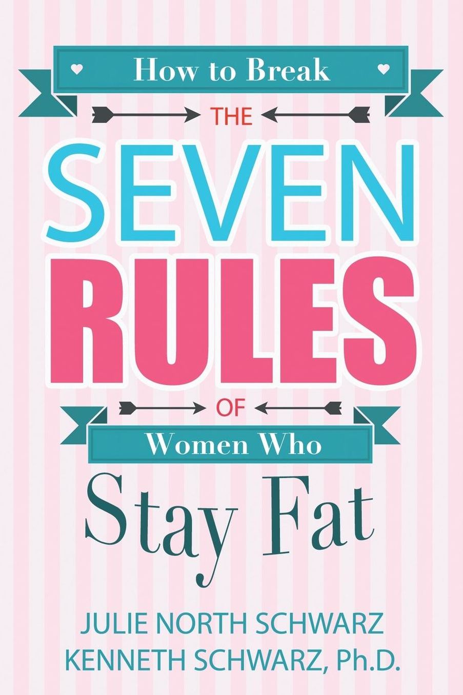 How to Break the Seven Rules of Women Who Stay Fat
