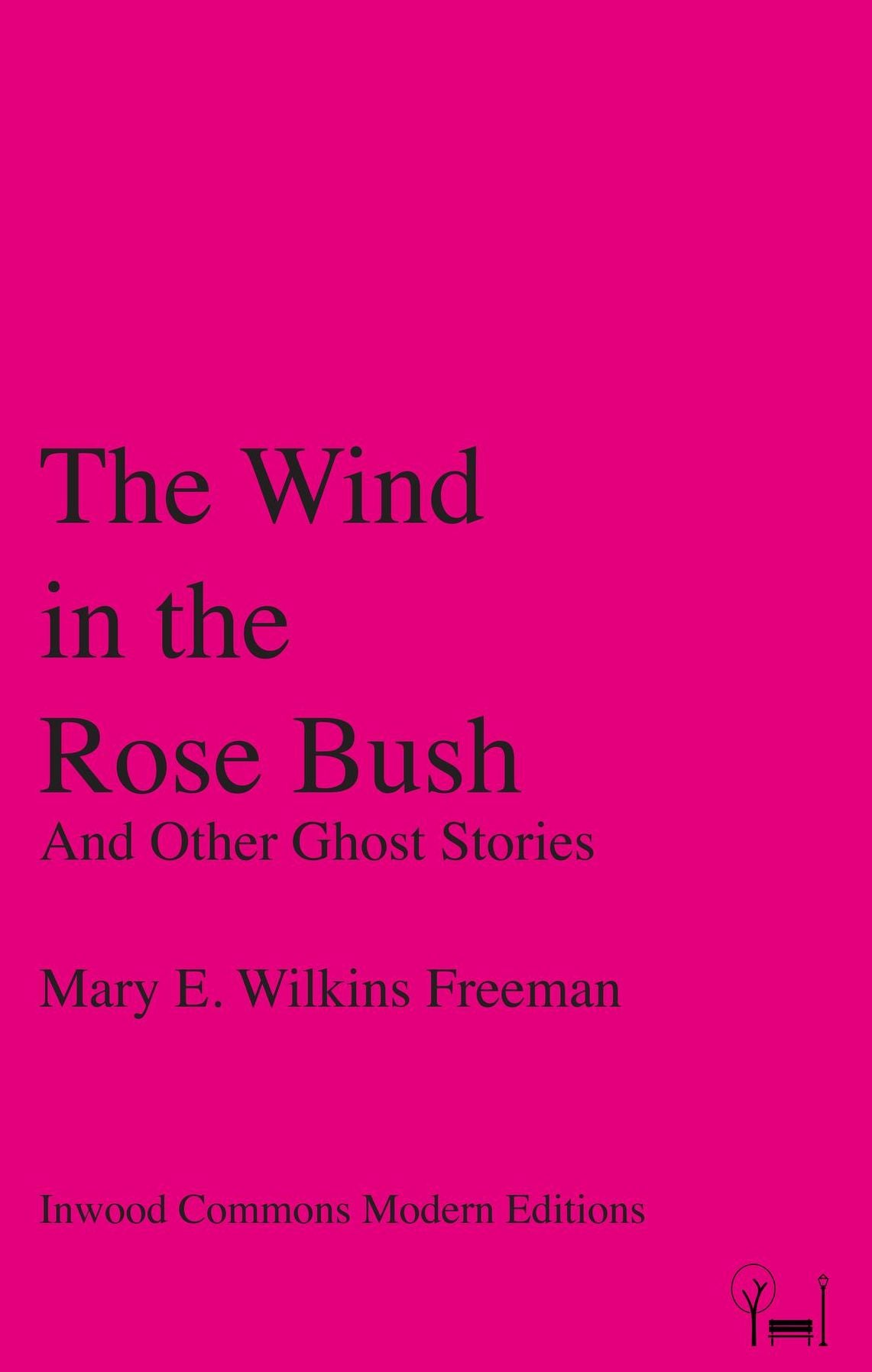 The Wind in the Rose Bush: And Other Ghost Stories