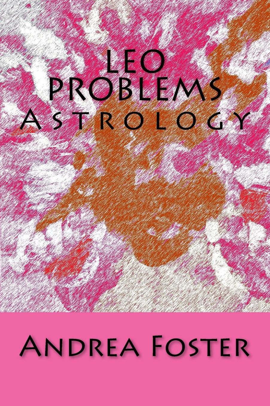 Leo Problems: Astrology