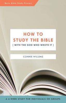 How to Study the Bible [with the God Who Wrote It]