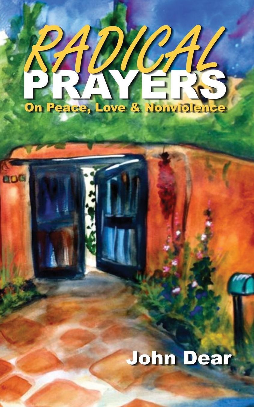 Radical Prayers: On Peace, Love, and Nonviolence