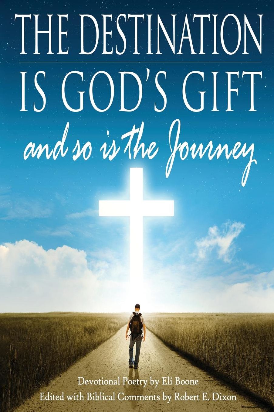 The Destination Is God's Gift, And So Is The Journey