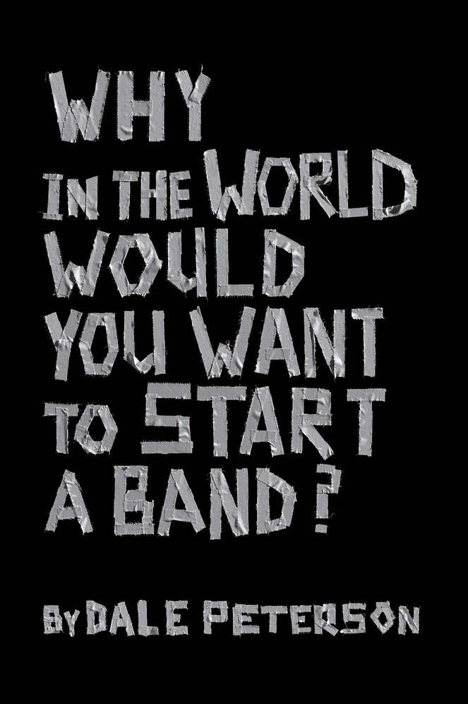 Why in the World Would You Want to Start a Band?