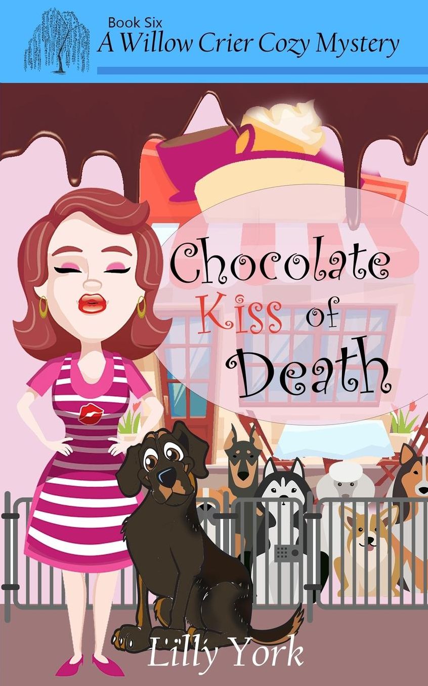 Chocolate Kiss of Death (A Willow Crier Cozy Mystery Book 6)