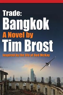 Trade: Bangkok: Inspired by the Life of Rod McKay