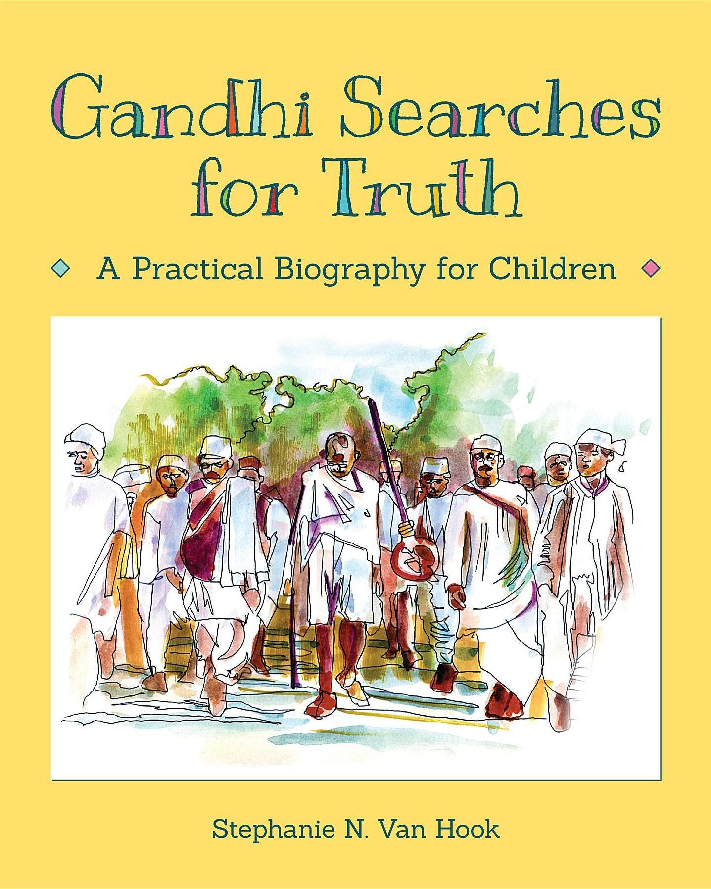 Gandhi Searches for Truth: A Practical Biography for Children