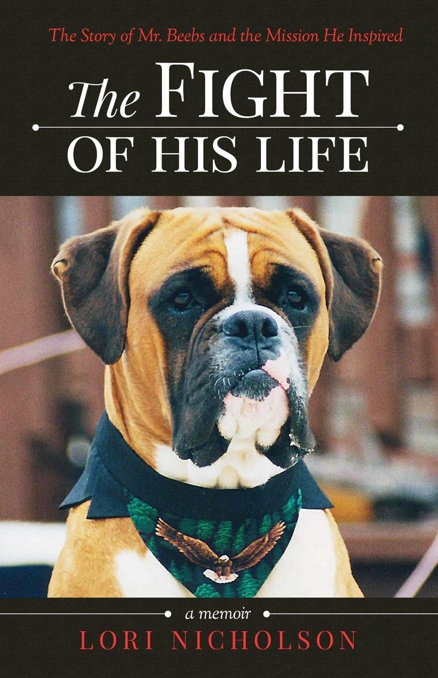 The Fight of His Life: The Story of Mr. Beebs and the Mission He Inspired