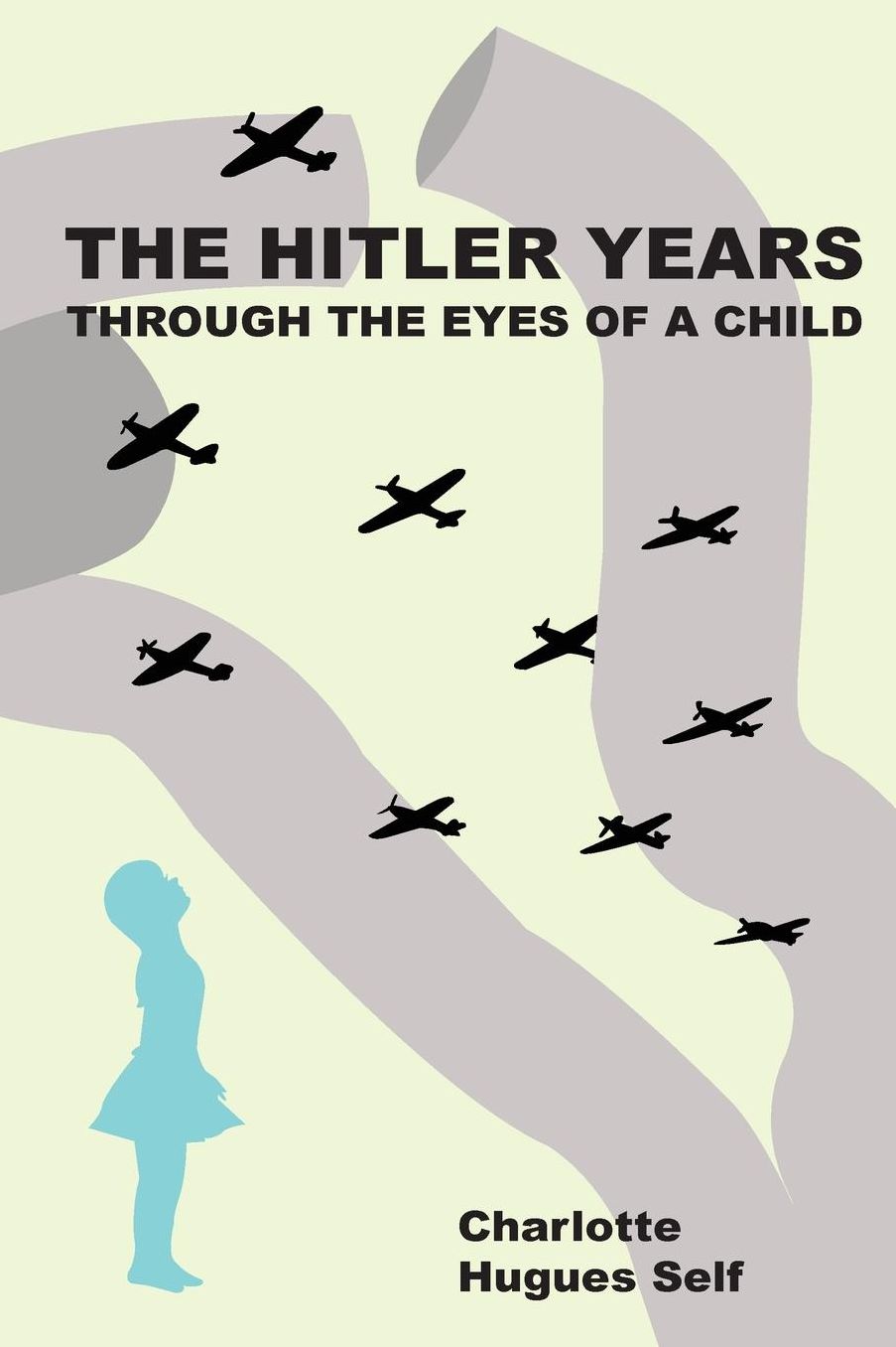 The Hitler Years Through the Eyes of a Child