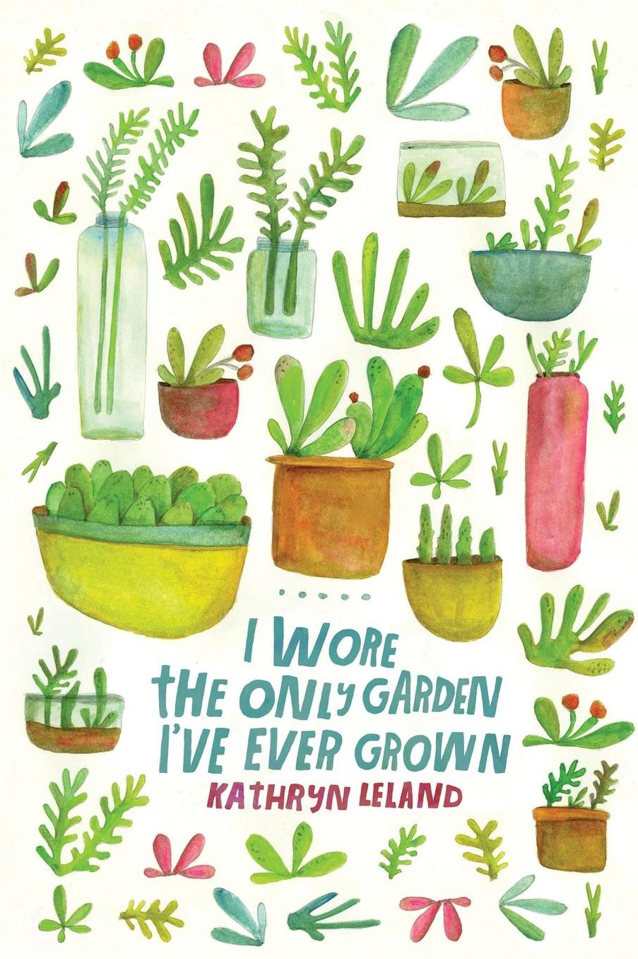 I Wore the Only Garden I've Ever Grown
