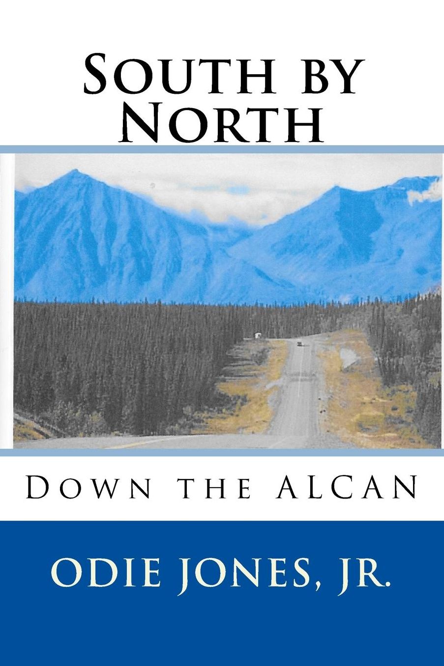 South by North: Down the ALCAN
