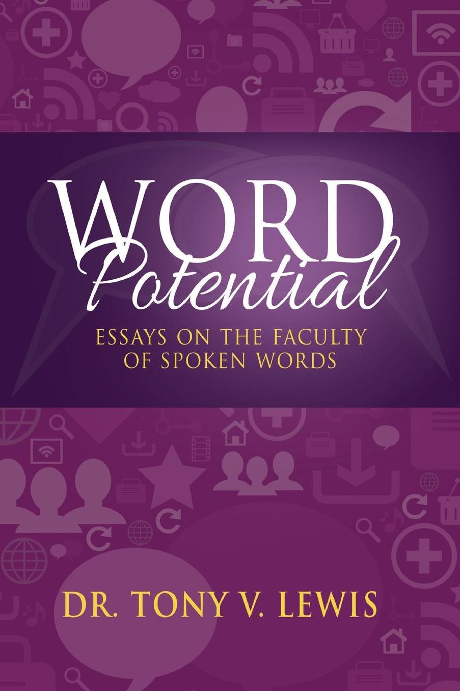 Word Potential: Essays on the Faculty of Spoken Words