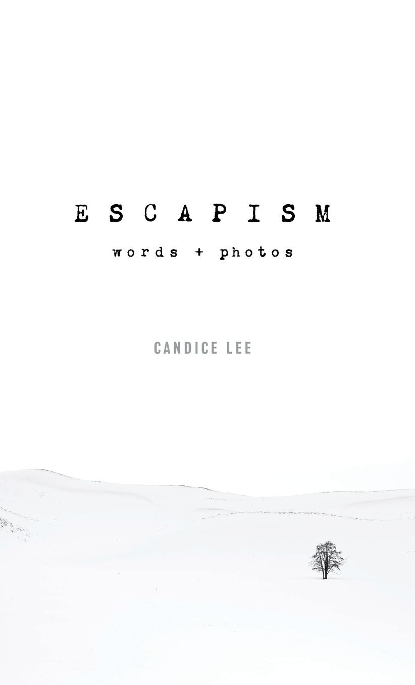 Escapism: Words + Photos